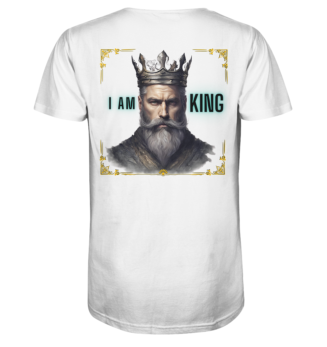 I Am King - Bio-Baumwoll T-Shirt, zweiseitiger Druck